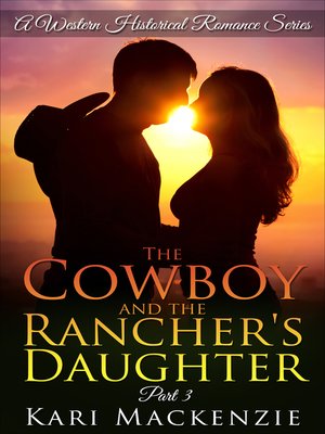 cover image of The Cowboy and the Rancher's Daughter Book 3